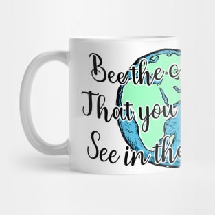 be the change Mug